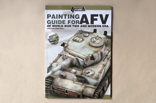 Jose Luis Lopez Ruiz Painting Guide for AFV of WWII and Modern Era